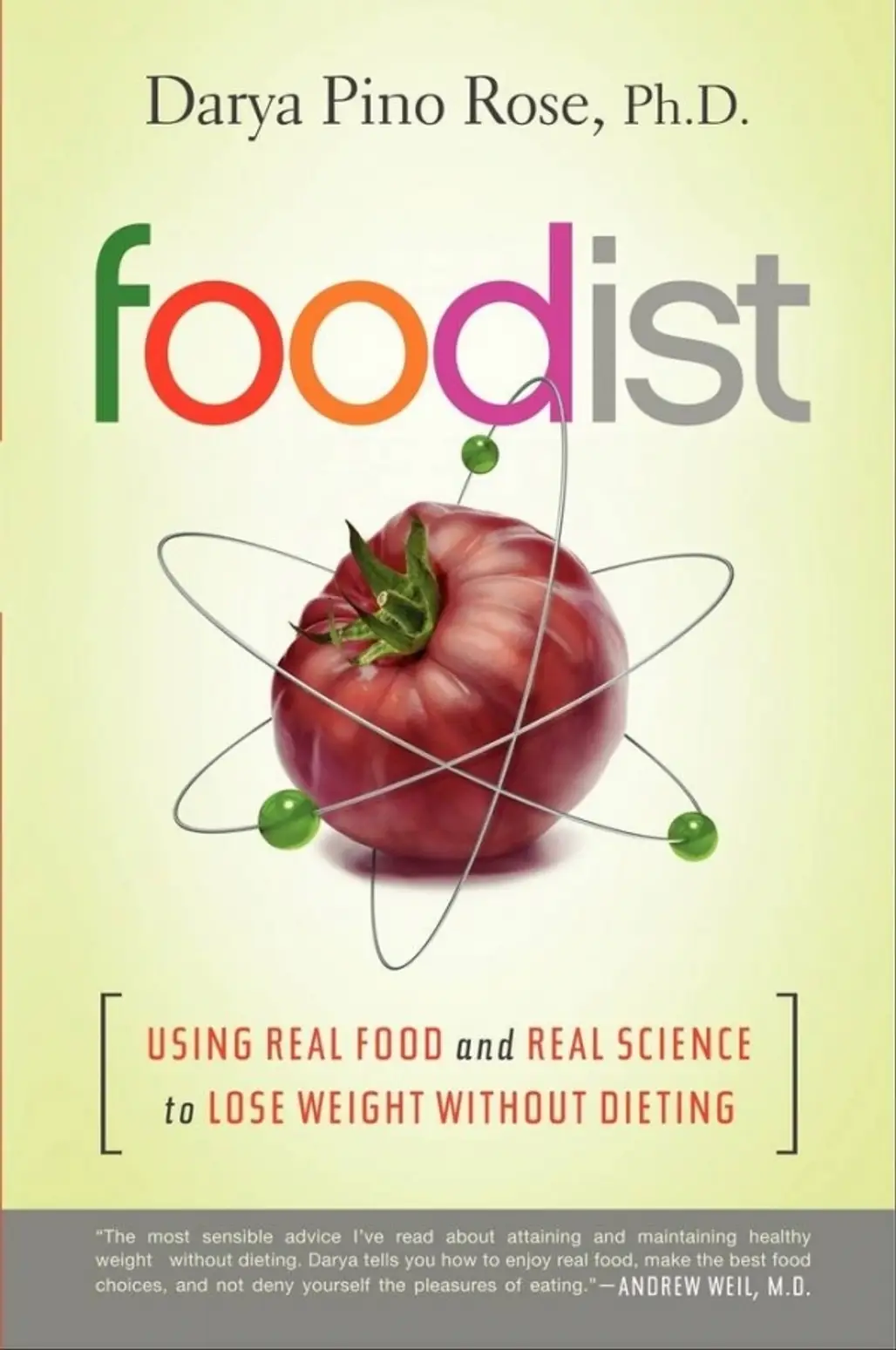 Foodist: Using Real Food and Real Science to Lose Weight without Dieting