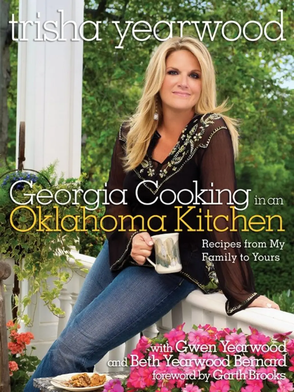 ‘Georgia Cooking in an Oklahoma Kitchen: Recipes from My Family to Yours’ by Trisha Yearwood