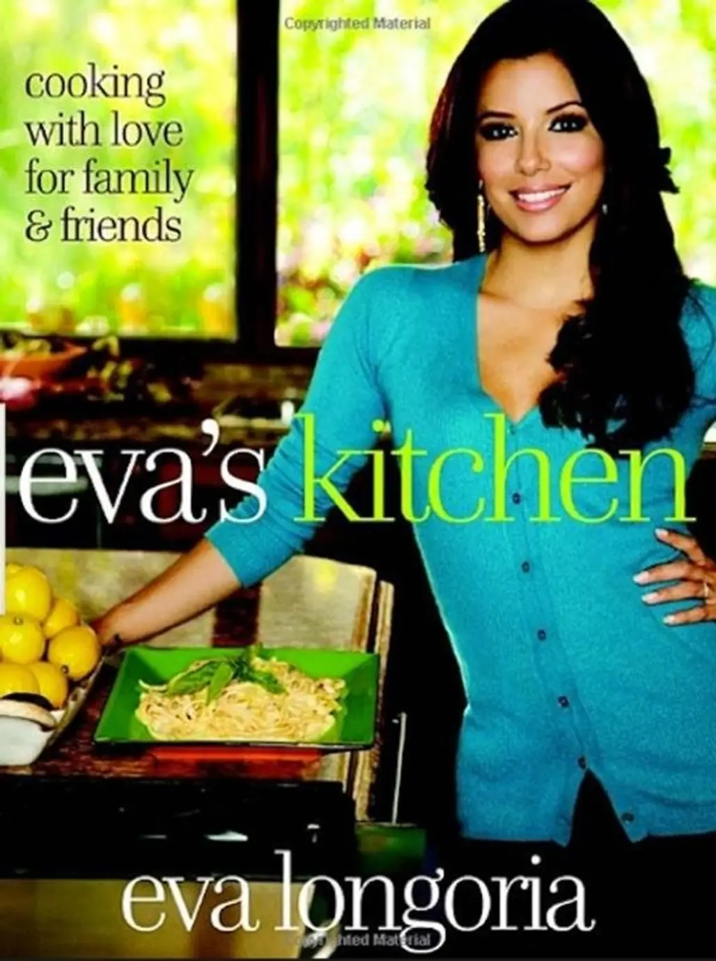 ‘Eva's Kitchen: Cooking with Love for Family and Friends’ by Eva Longoria