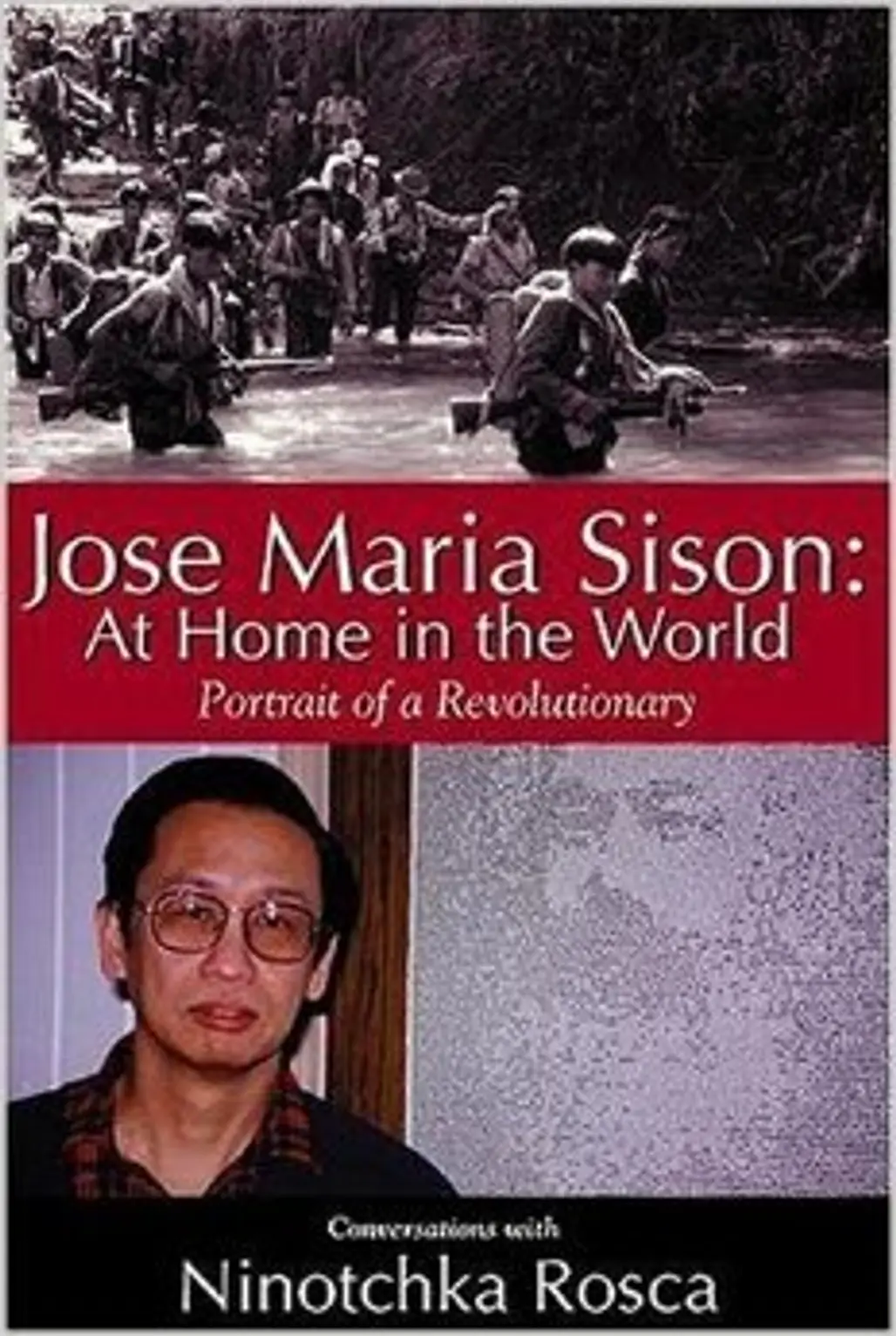 Jose Maria Sison: at Home in the World – Portrait of a Revolutionary