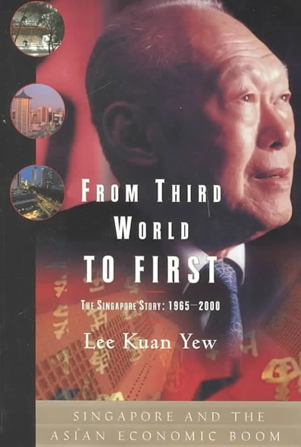 From Third World to First: the Singapore Story 1965-2000