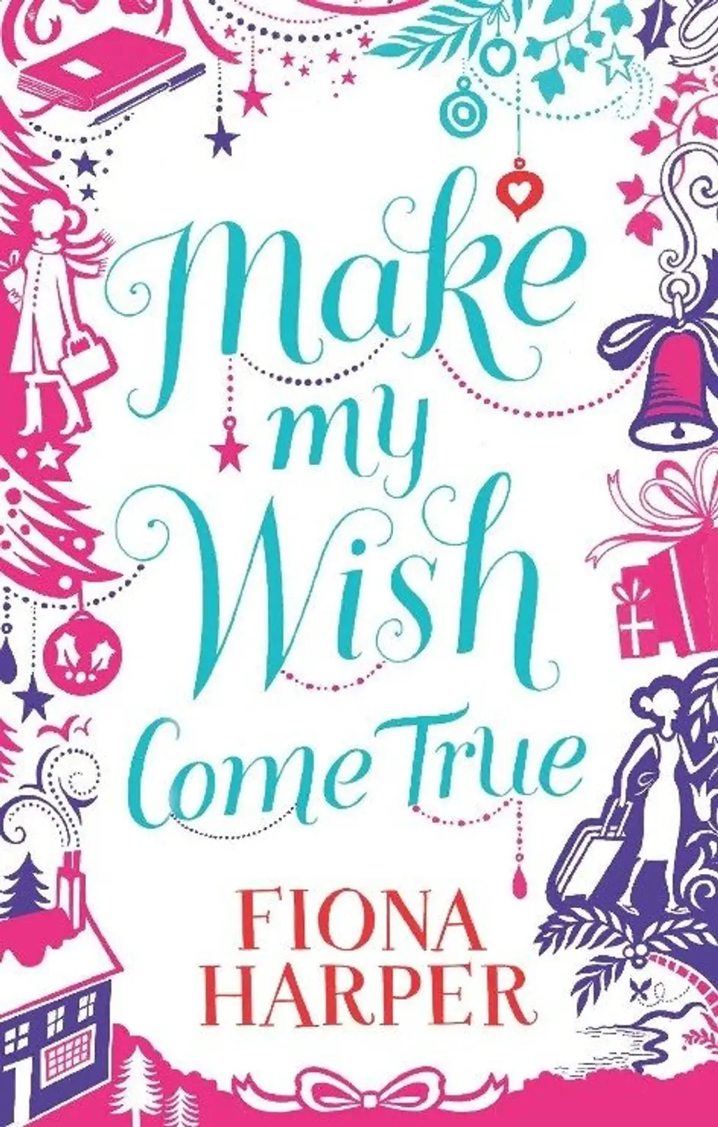 Make My Wish Come True by Fiona Harper