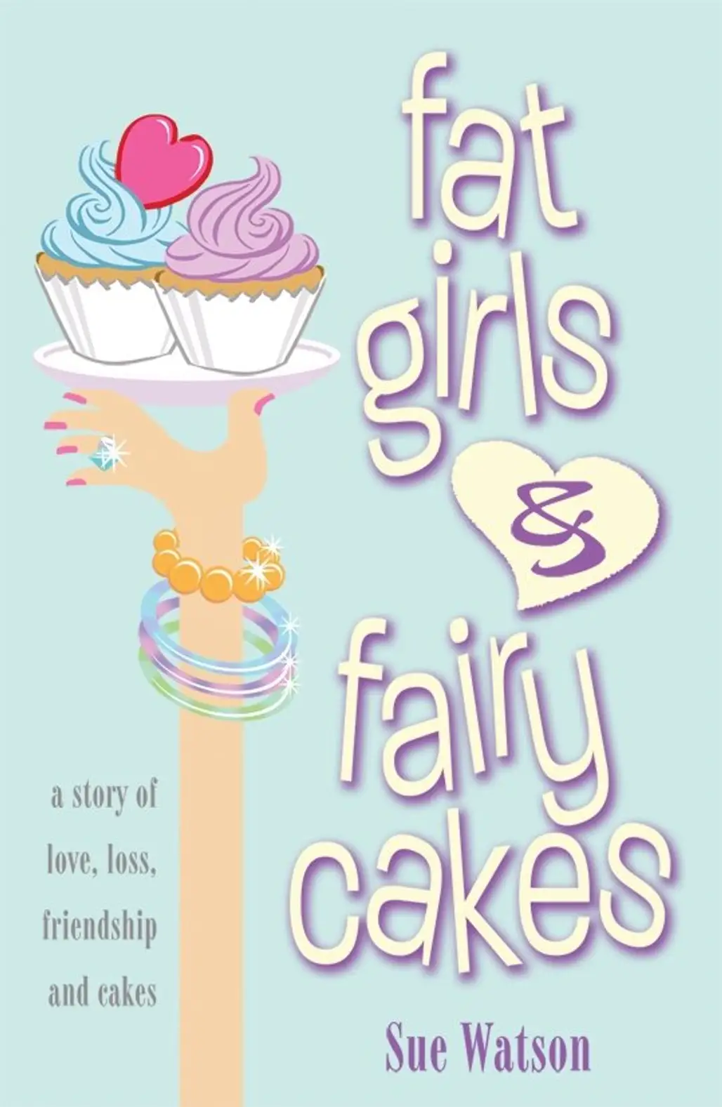 Fat Girls and Fairy Cakes by Sue Watson