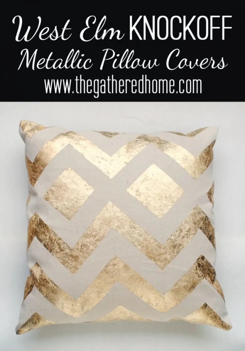 DIY West Elm Knockoff Metallic Pillow Covers