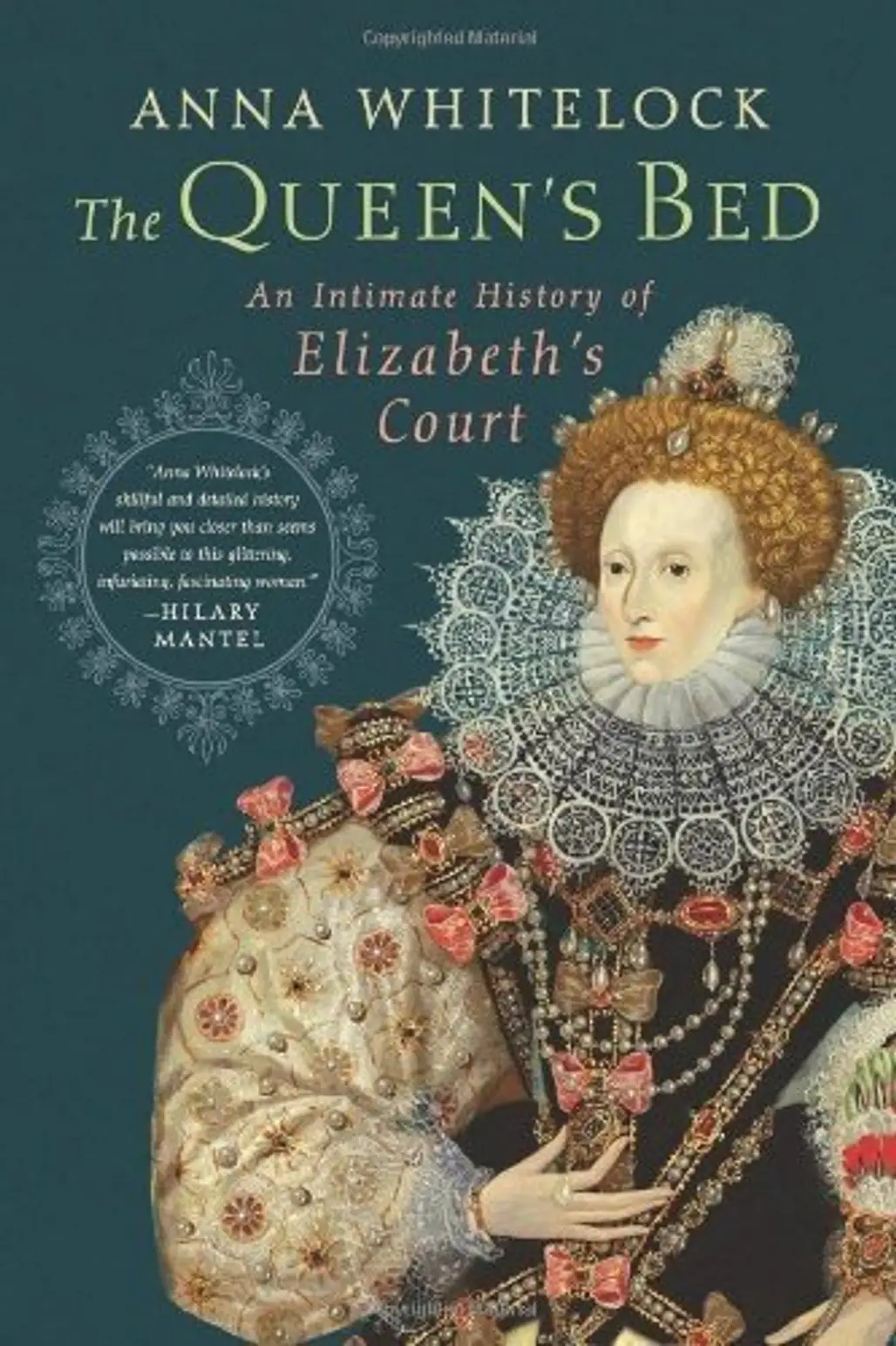 The Queen's Bed: an Intimate History of Elizabeth's Court (Anna Whitelock)