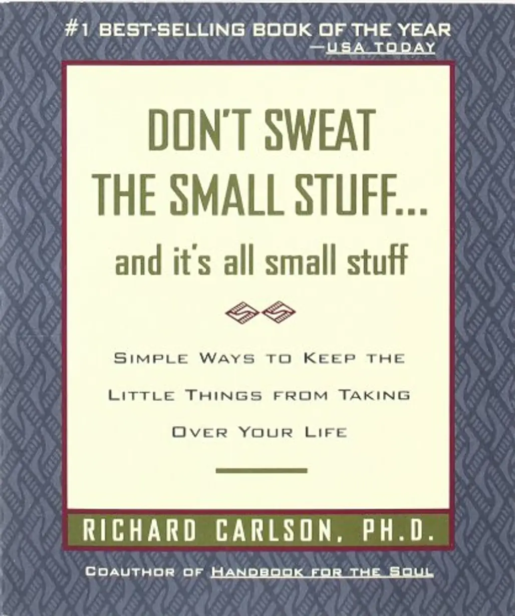 Richard Carlson – Don’t Sweat the Small Stuff ... and It's All Small Stuff