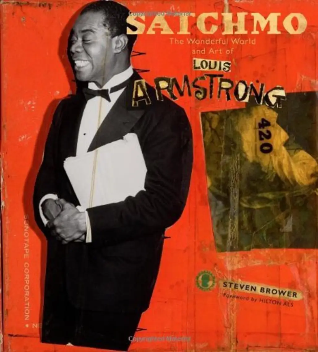 Satchmo: the Wonderful Life and Art of Louis Armstrong by Steven Brower