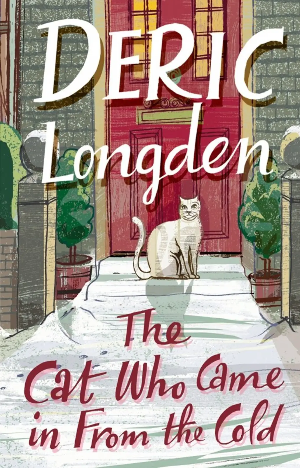 The Cat Who Came in from the Cold (Deric Longden)