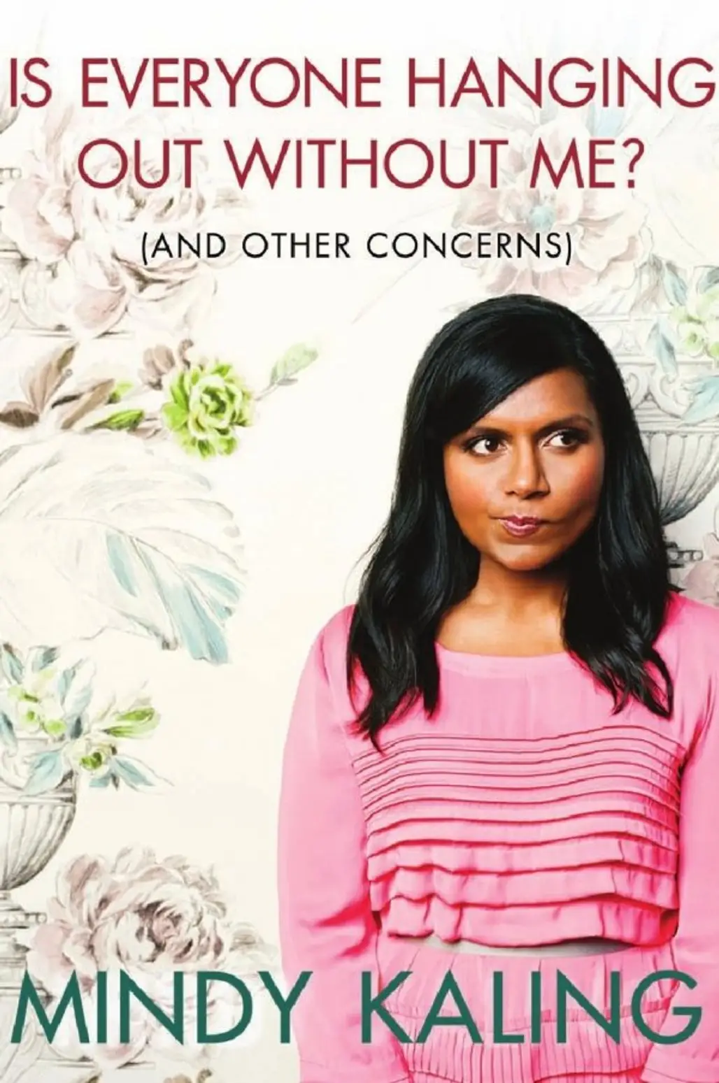 Is Everybody Hanging out without Me by Mindy Kaling