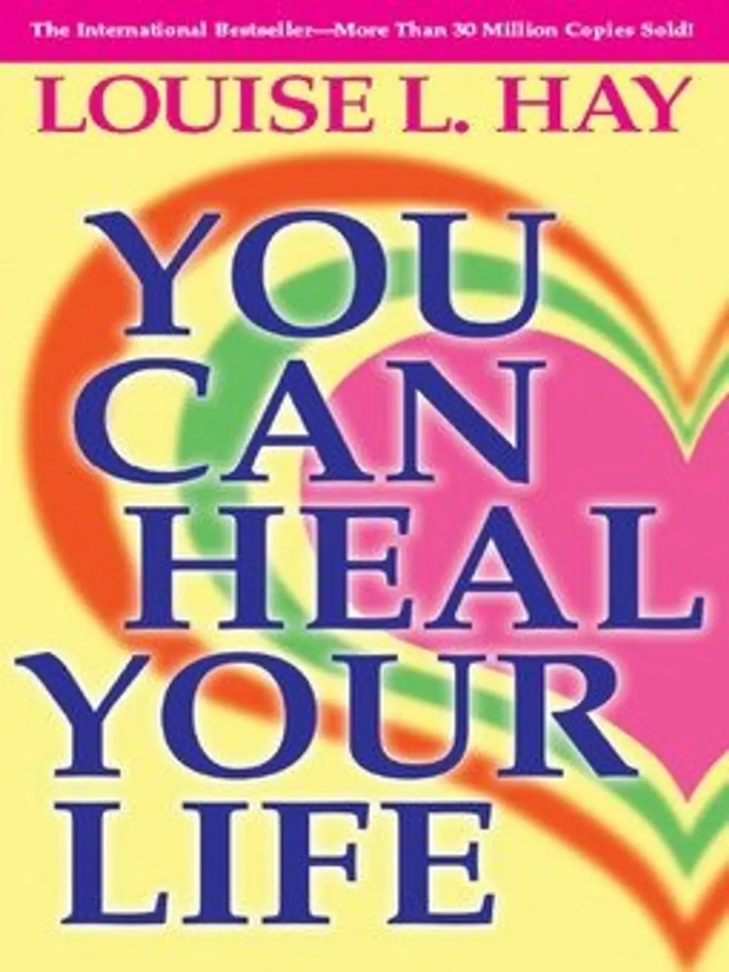 You Can Heal Your Life - by Louise Hay