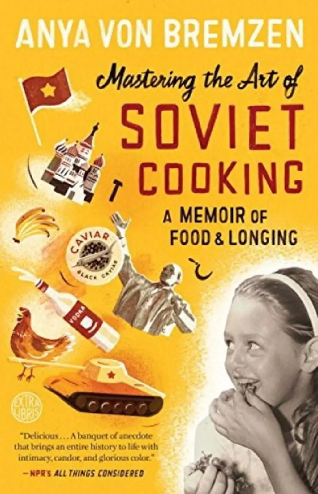"Mastering the Art of Soviet Cooking" by Anya Von Bremzen