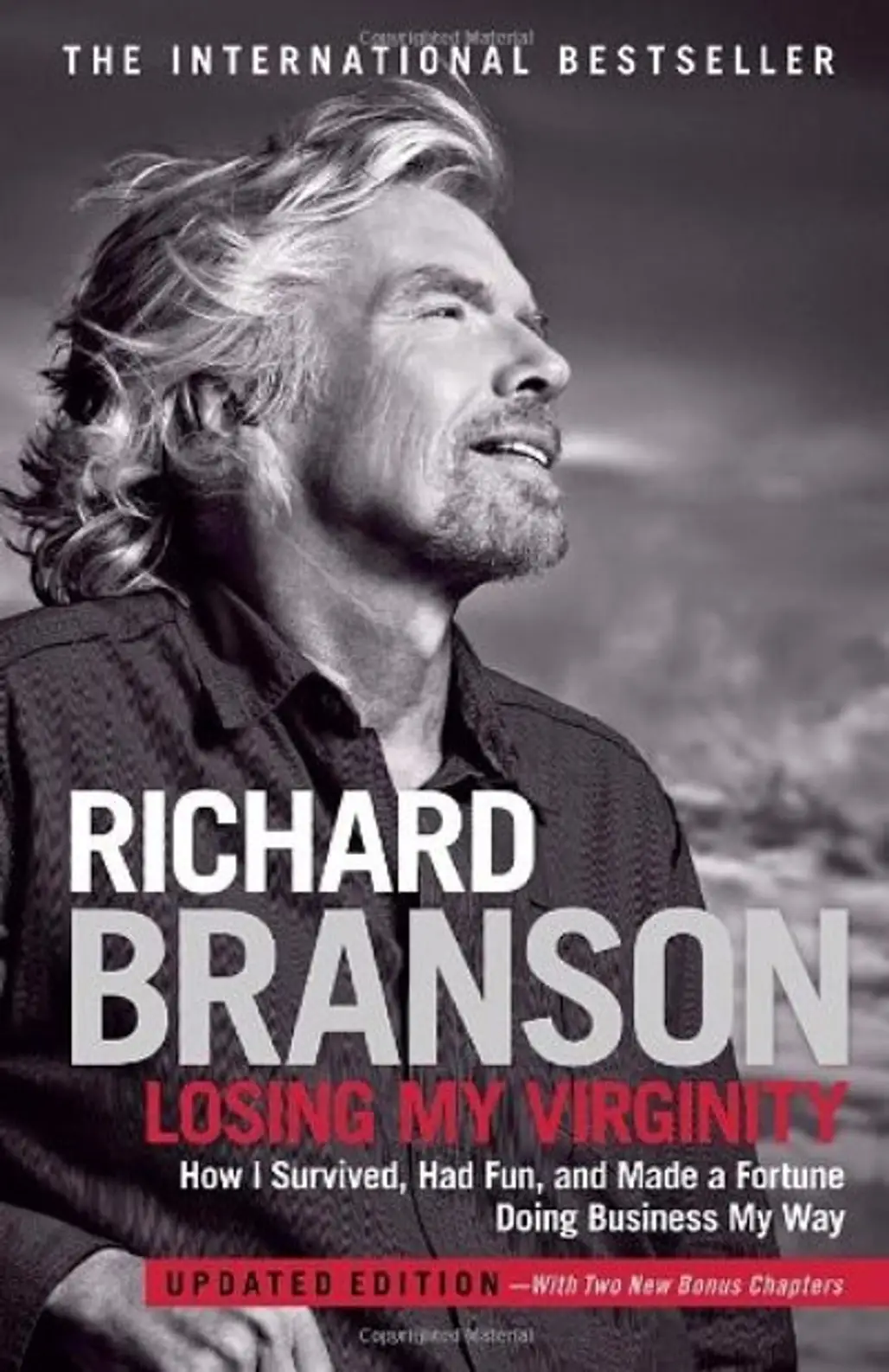 Losing My Virginity: How I Survived, Had Fun, and Made a Fortune Doing Business My Way – Richard Branson