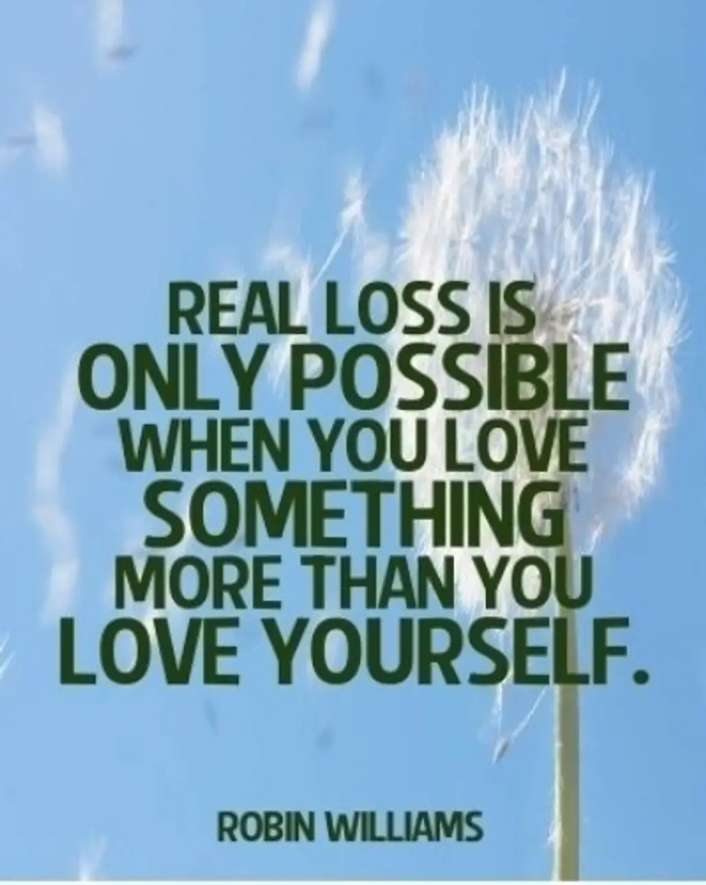“Real Loss is Only Possible when You Love Something More than You Love Yourself.”