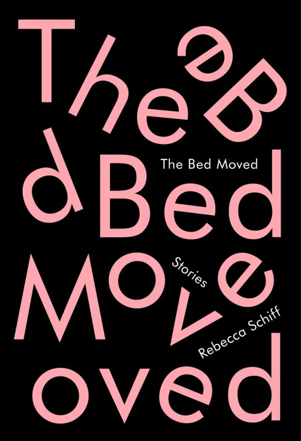 The Bed Moved by Rebecca Schiff