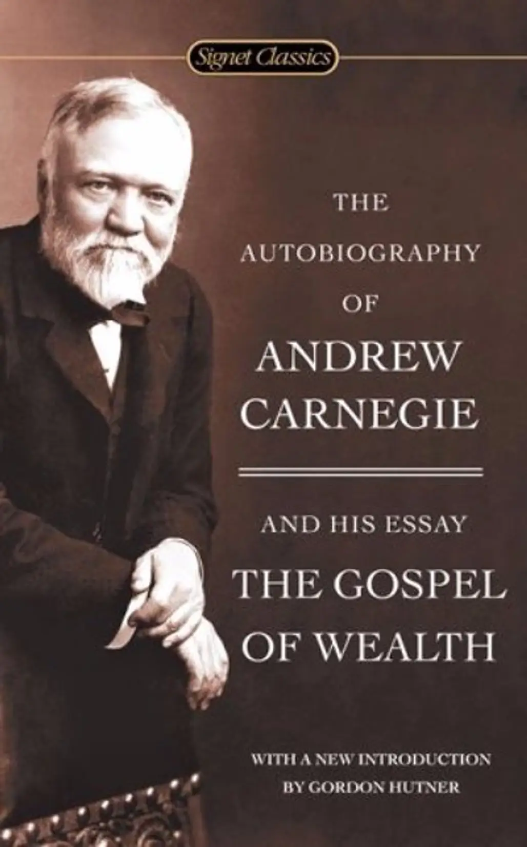 The Autobiography of Andrew Carnegie and the Gospel of Wealth – Andrew Carnegie