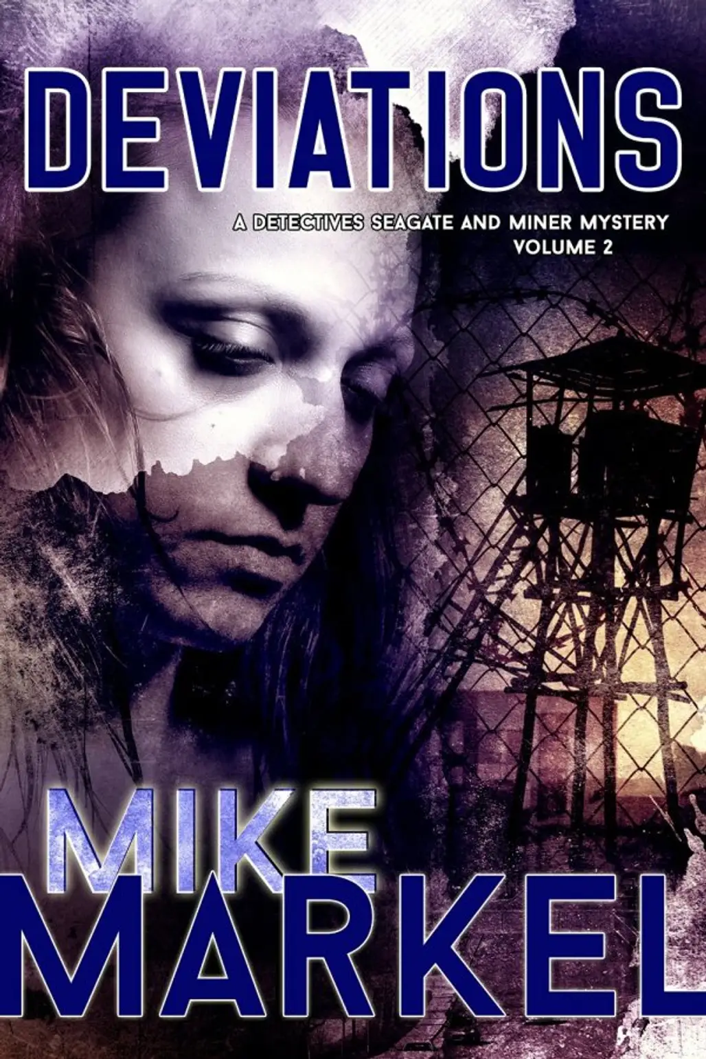 Deviations: a Detectives Seagate and Miner Mystery by Mike Markel