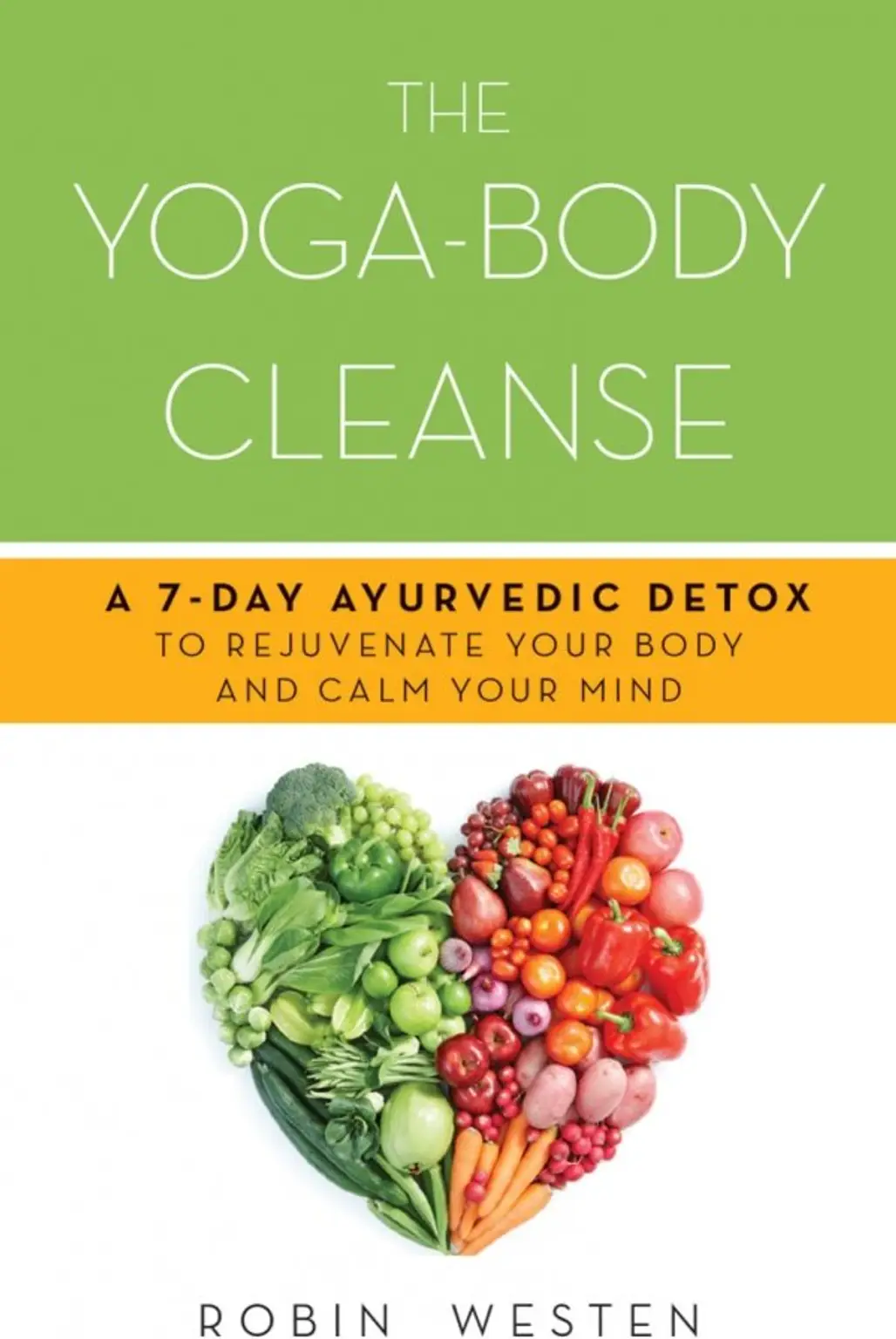 The Yoga Body Cleanse by Robin Westen
