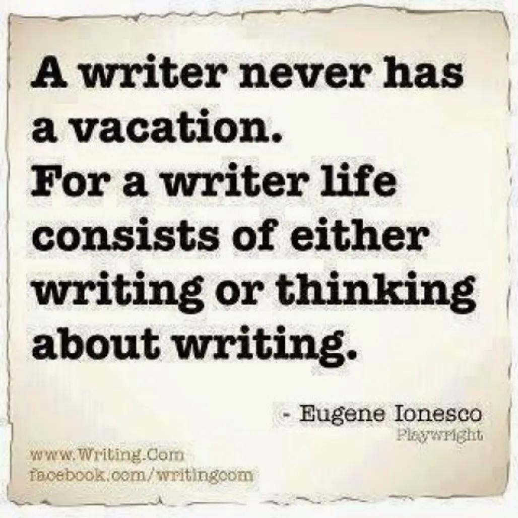 Writers Never Take Vacations