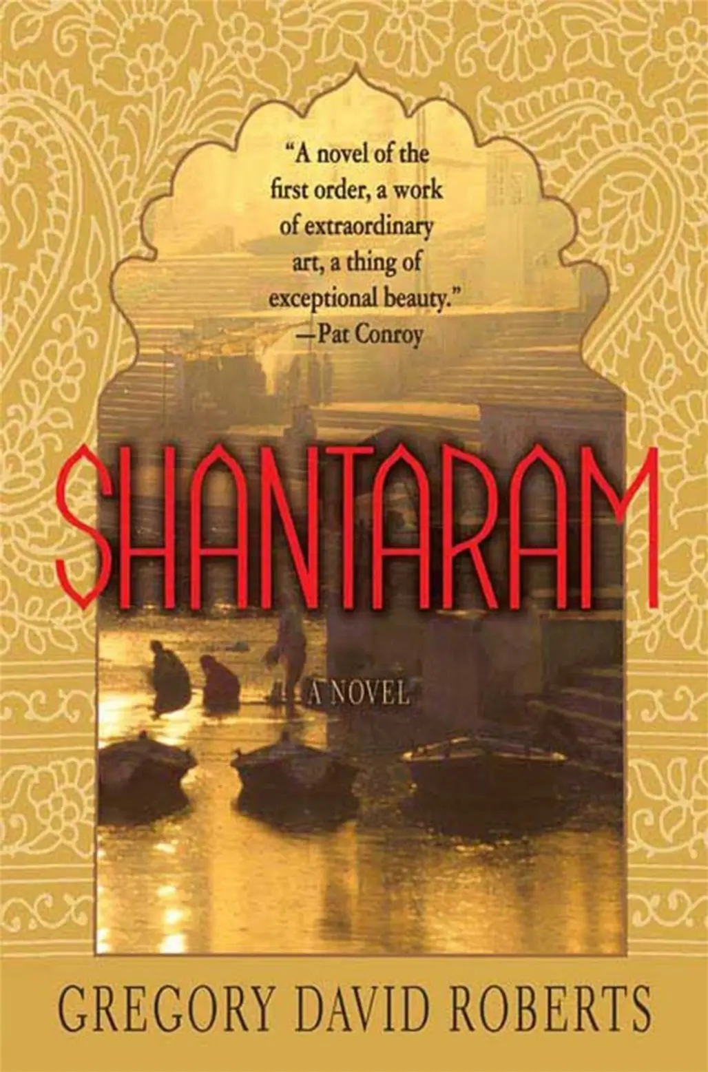 Shantaram: a Novel by Gregory David Roberts