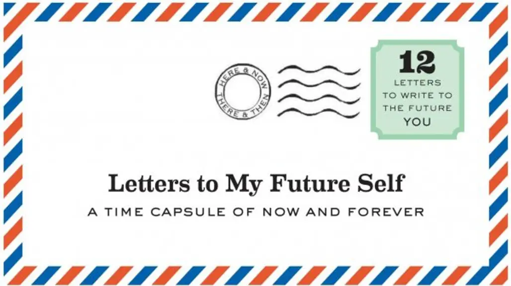 Letters to My Future Self: Write Now. Read Later. Treasure Forever by Lea Redmond