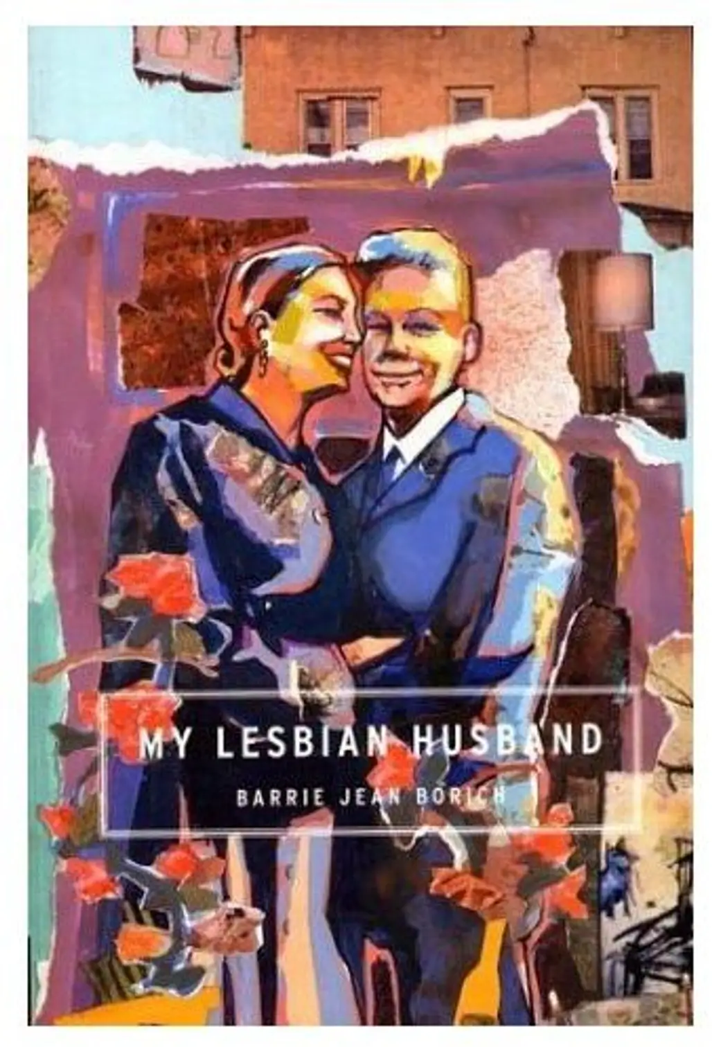 My Lesbian Husband by Barrie Jean Borich
