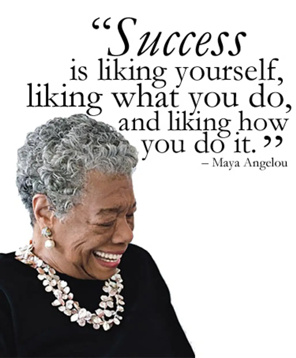 Success is Liking Yourself, Liking What You do, and Liking How You do It