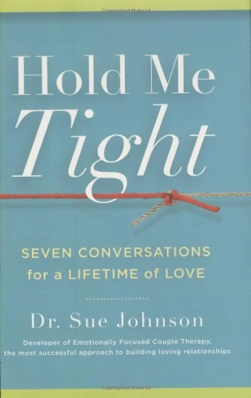 Hold Me Tight: Seven Conversations for a Lifetime of Love - Sue Johnson