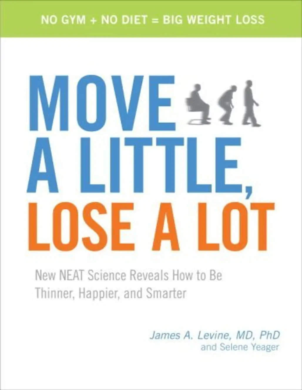 Move a Little, Lose a Lot by James a. Levine