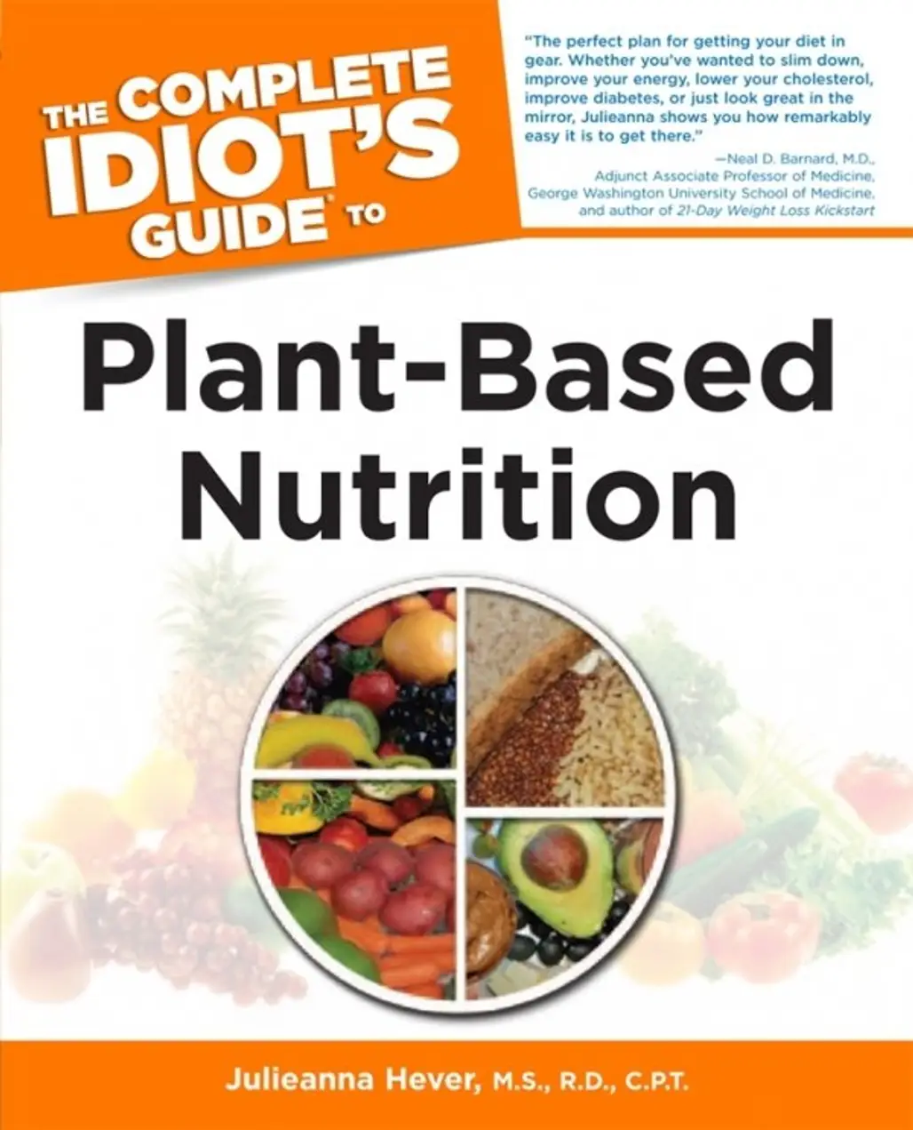 The Complete Idiot’s Guide to Plant Based Nutrition