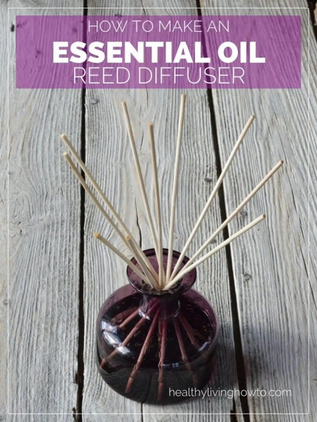 How to Make an Essential Oil Reed Diffuser
