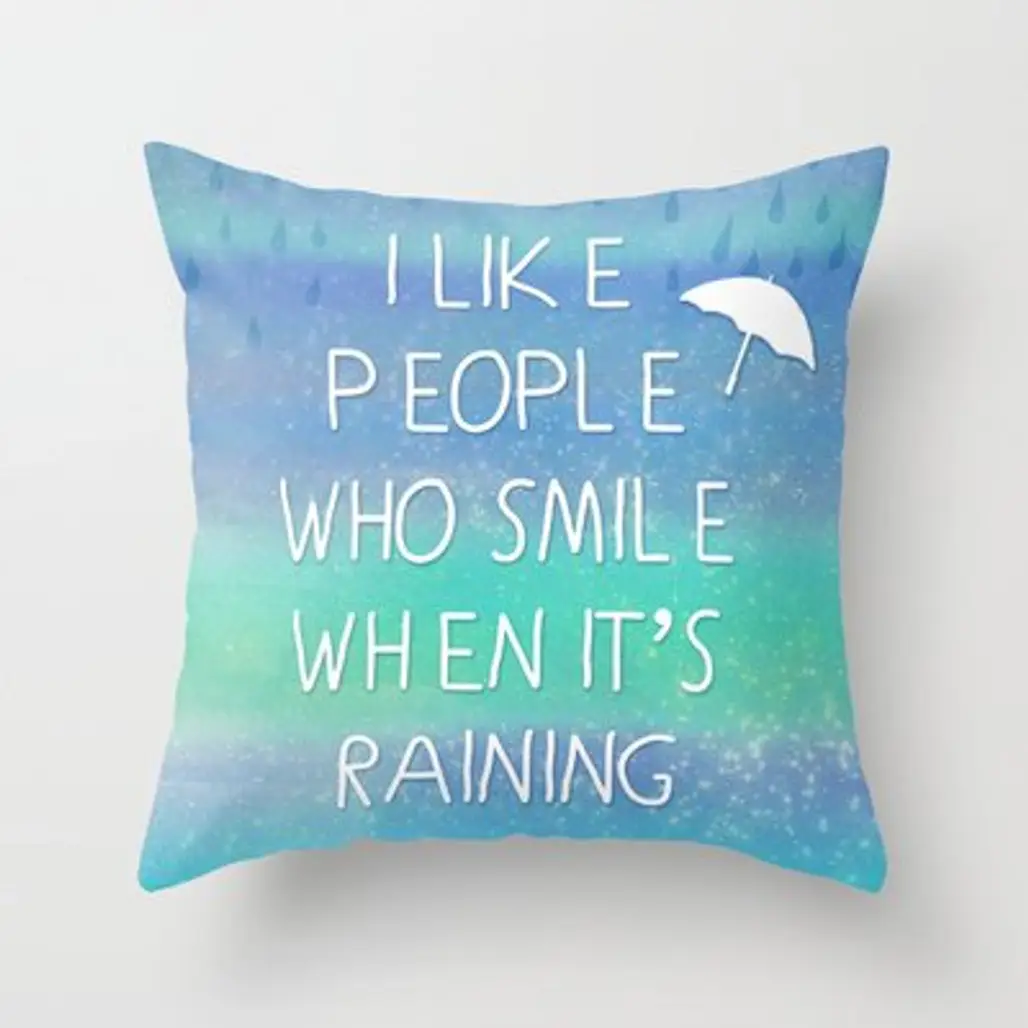 I like People Who Smile when It's Raining Throw Pillow