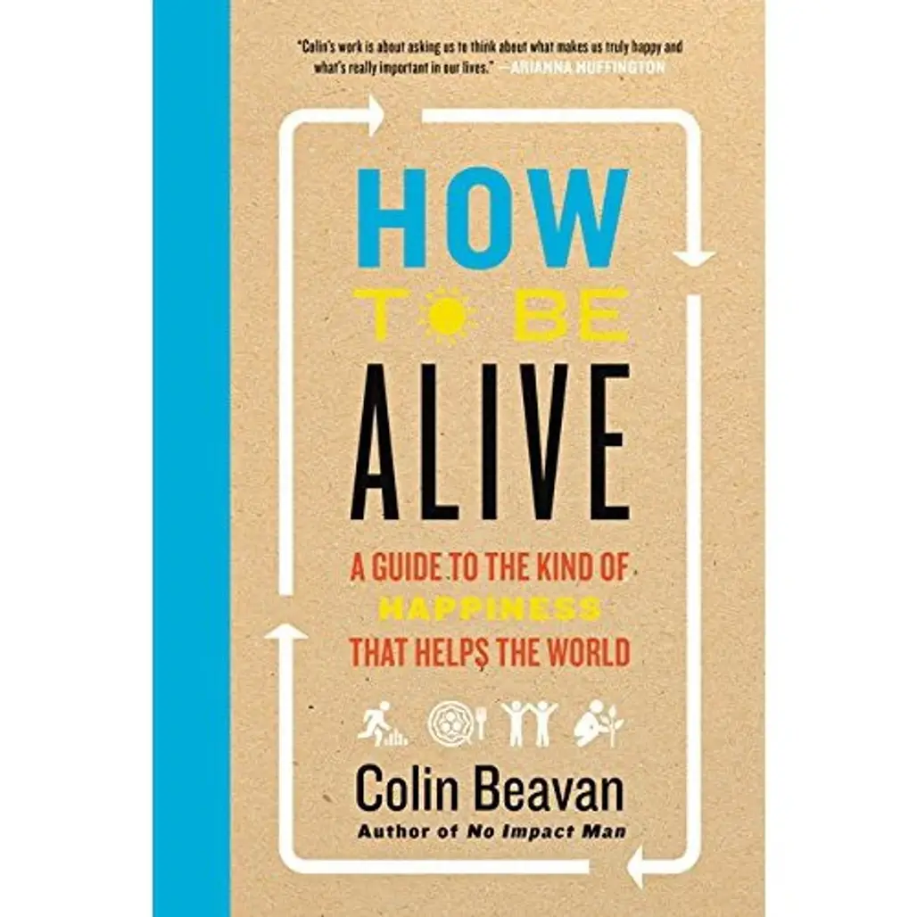 How to Be Alive by Colin Beavan