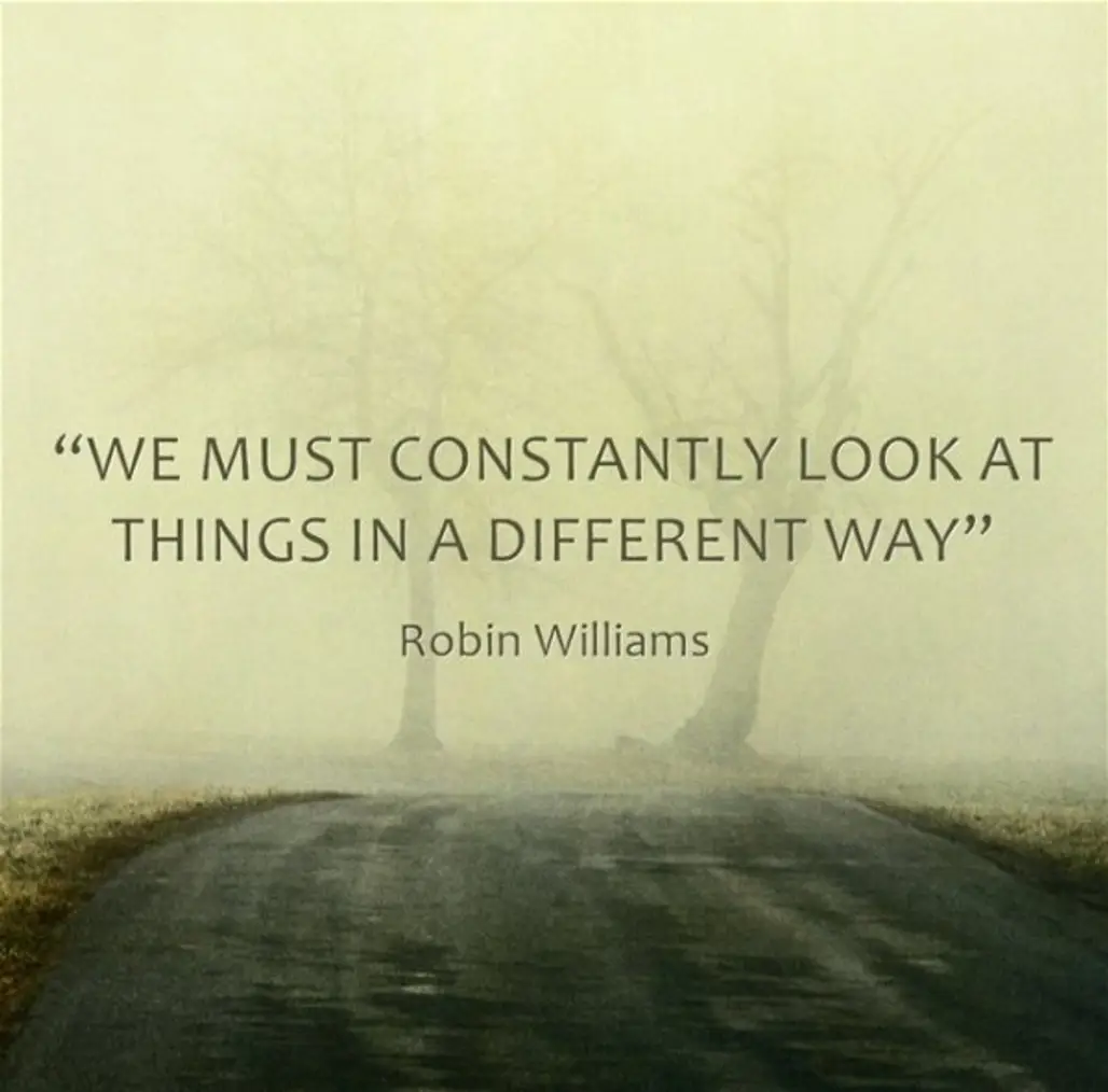 “We Must Constantly Look at Things in a Different Way.”