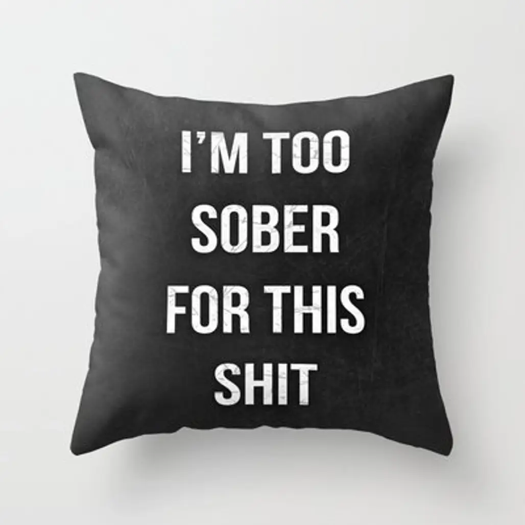 I'm Too Sober Funny Typography Quote Throw Pillow