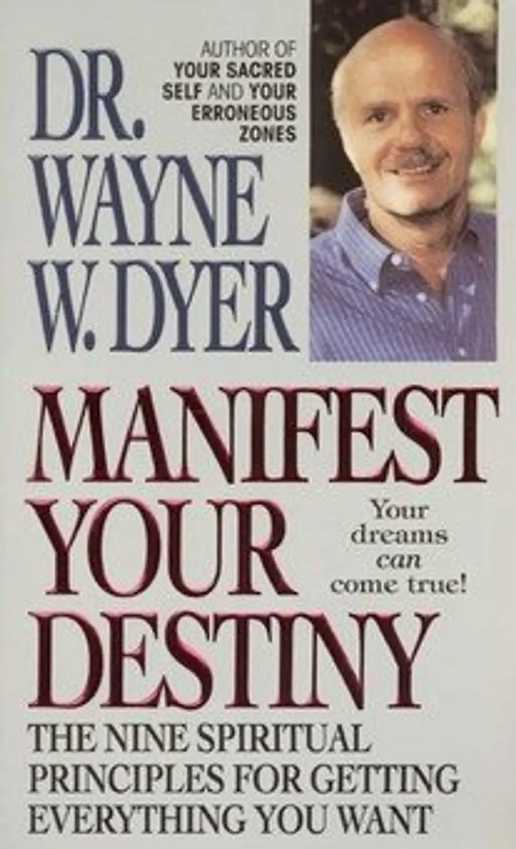 Manifest Your Destiny - by Wayne Dyer
