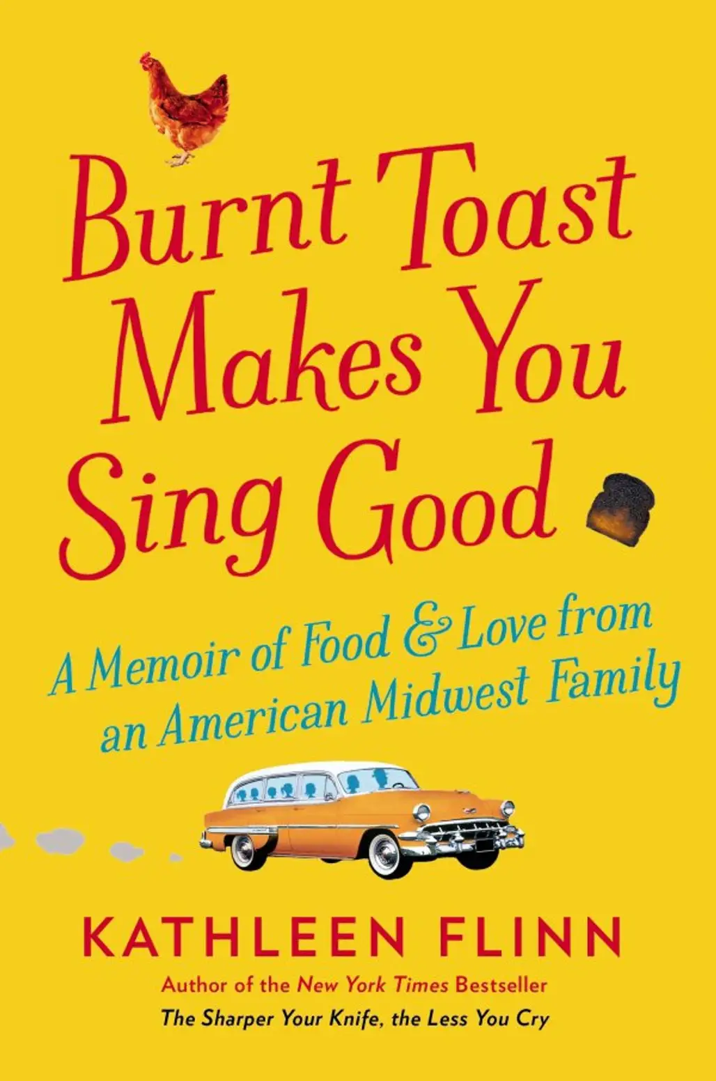 "Burnt Toast Makes You Sing Good" by Kathleen Finn