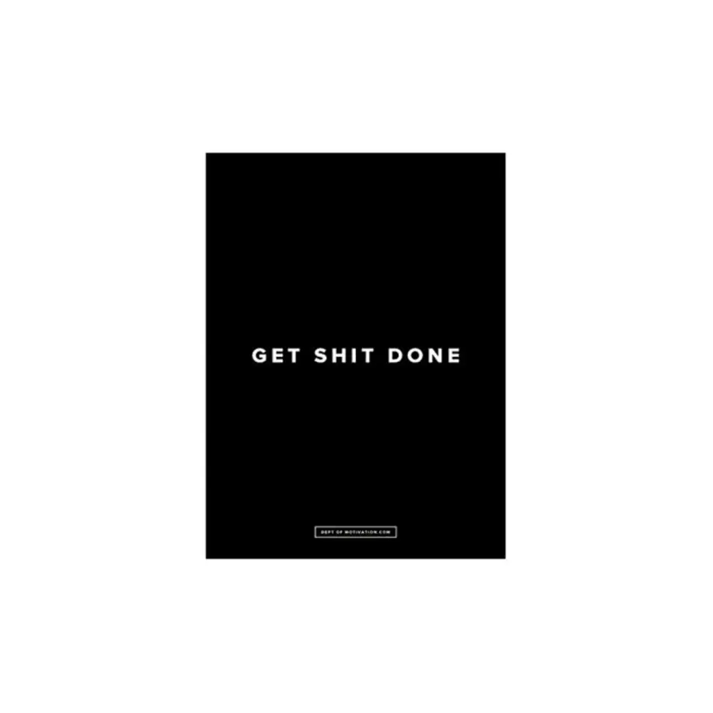 Poster "Get Shit Done", 18x24