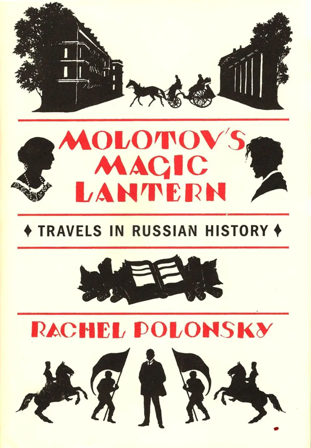 Molotov’s Magic Lantern: by Rachel Polonksy
