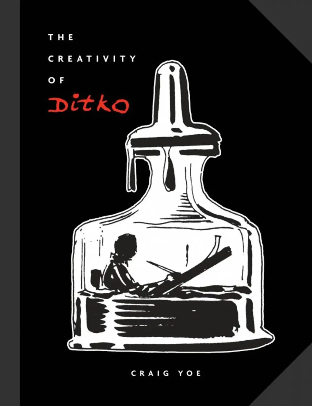 The Creativity of Ditko by Craig Yoe, Paul Levitz, Mykal Banta and Mike Gold