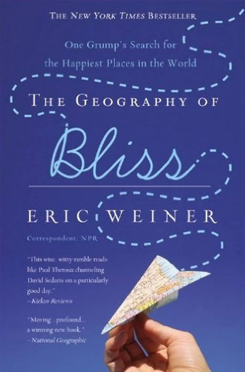 The Geography of Bliss: One Grump’s Search for the Happiest Places in the World by Eric Weiner