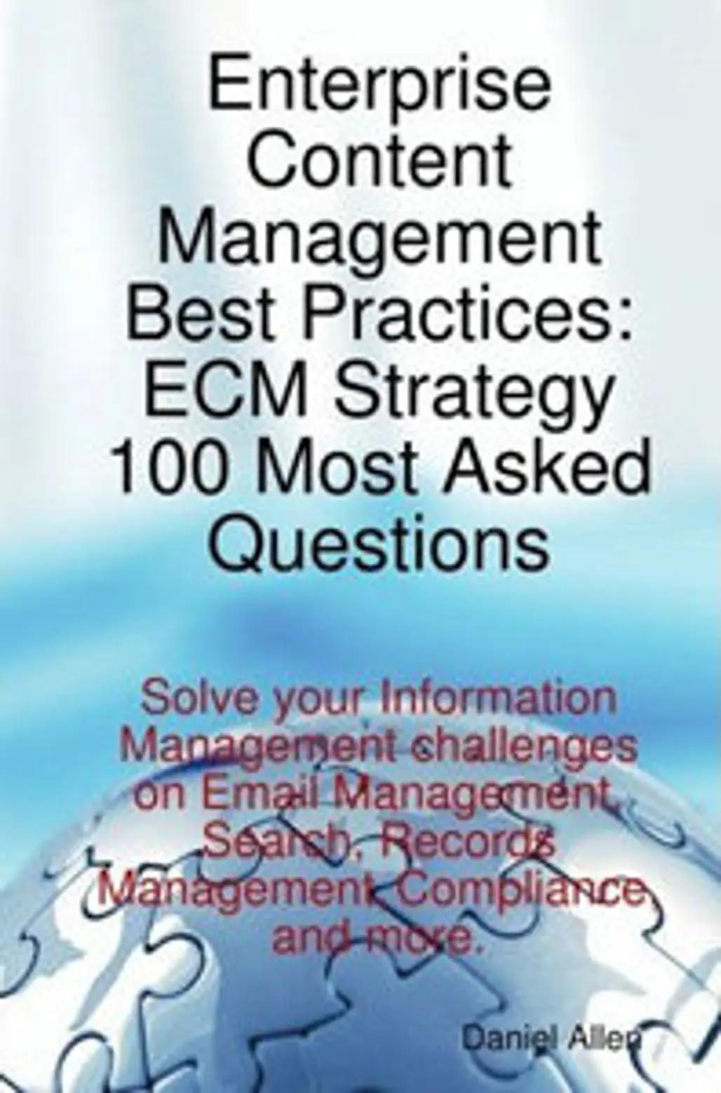 Enterprise Content Management Best Practices: ECM Strategy 100 Most Asked Questions