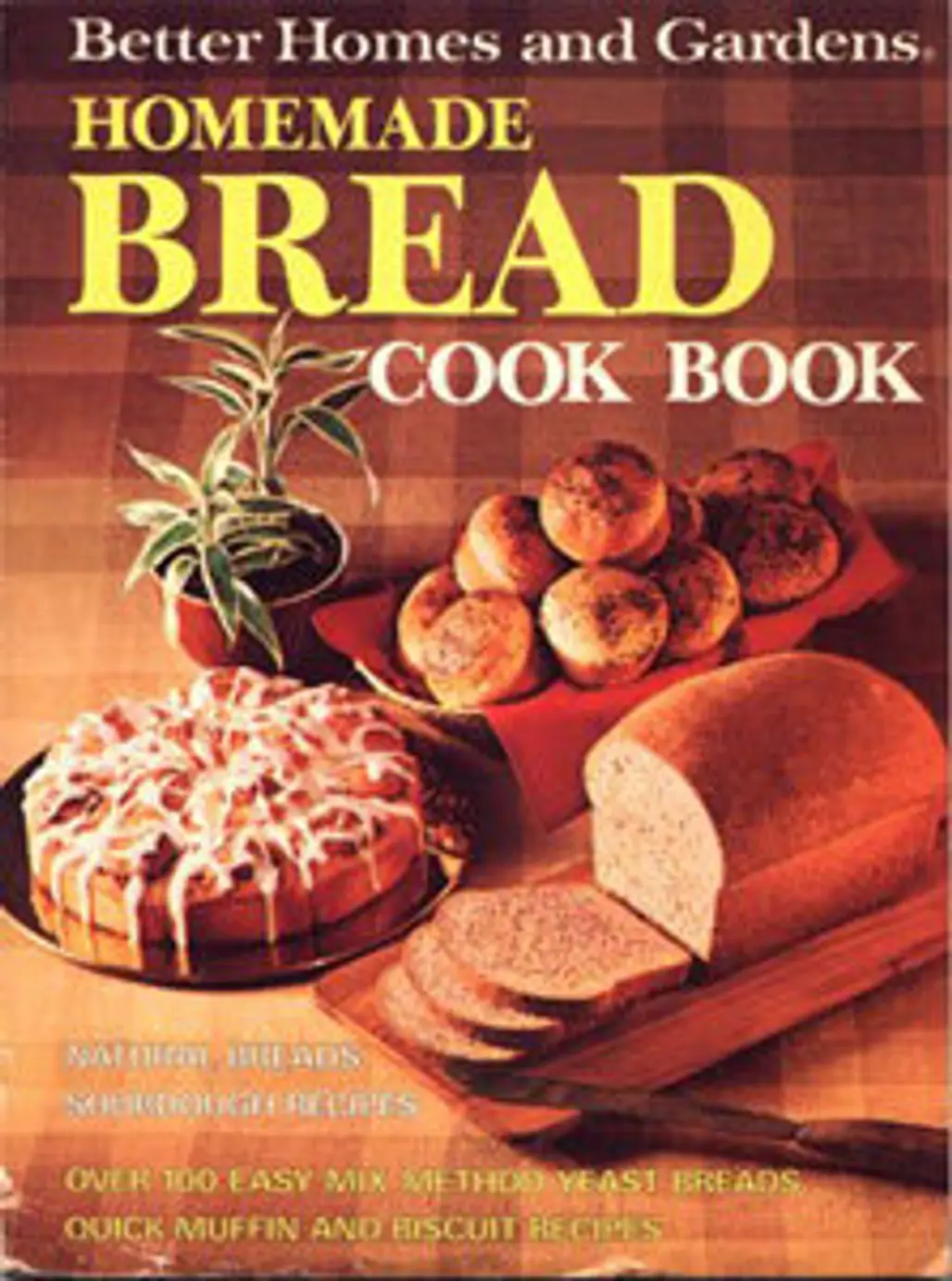 Better Homes and Gardens Homemade Bread Cook Book