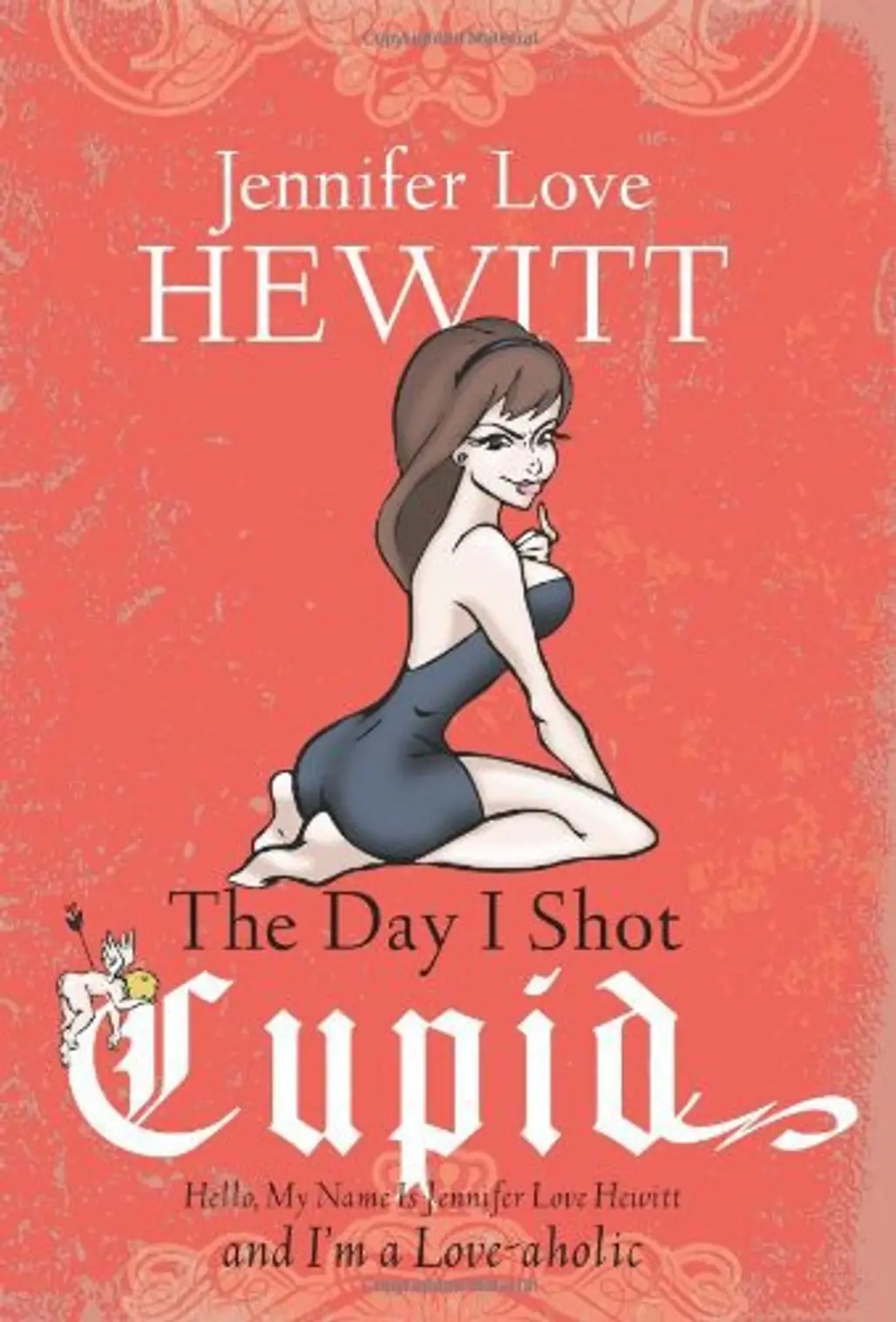 Jennifer Love Hewitt: the Day I Shot Cupid