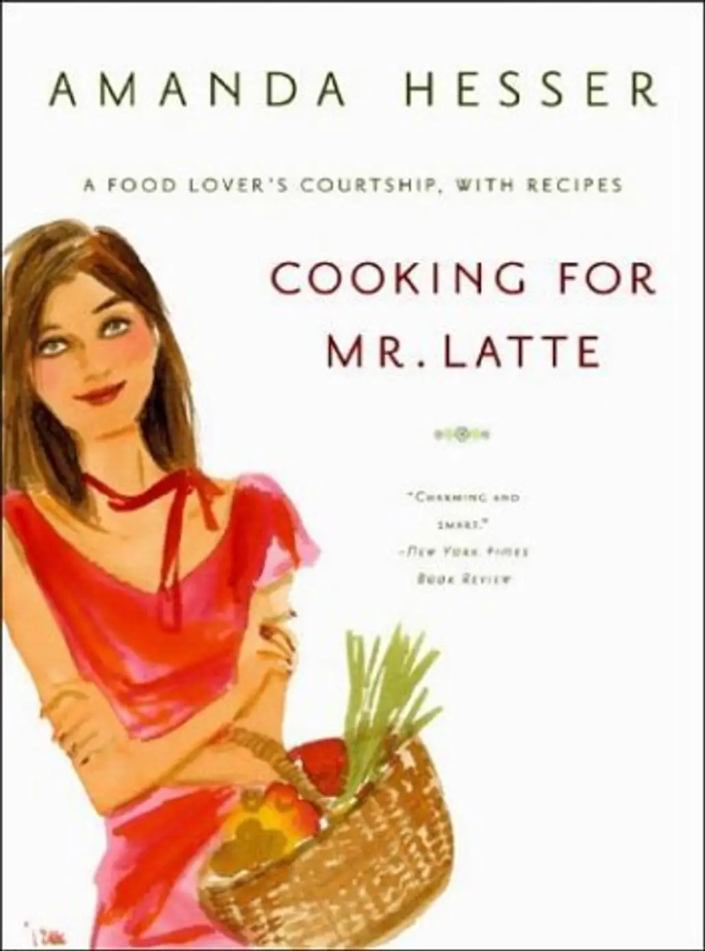 Cooking for Mr. Latte by Amanda Hesser