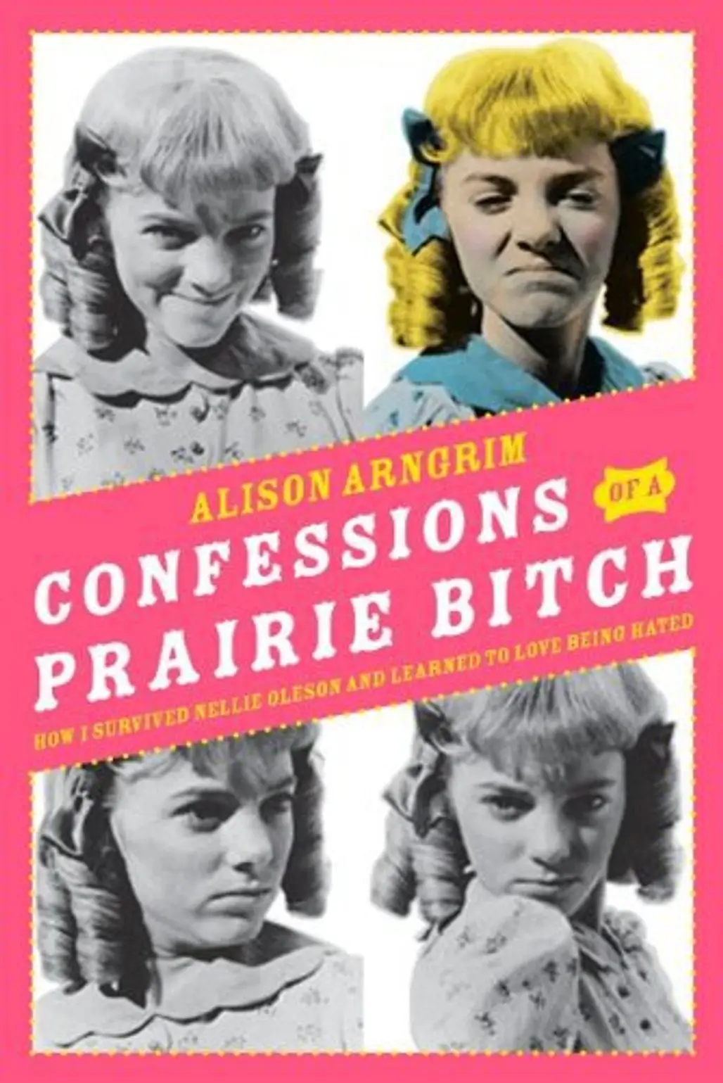 “Confessions of a Prairie Bitch” by Alison Arngrim