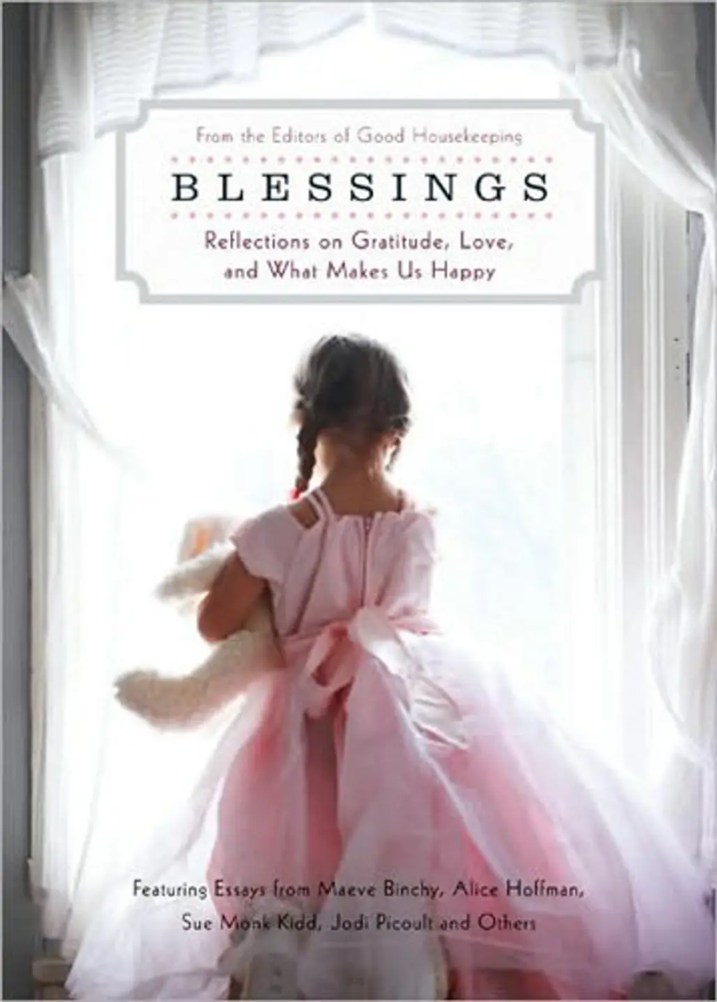 “Blessings: Reflections on Gratitude, Love, and What Makes Us Happy”