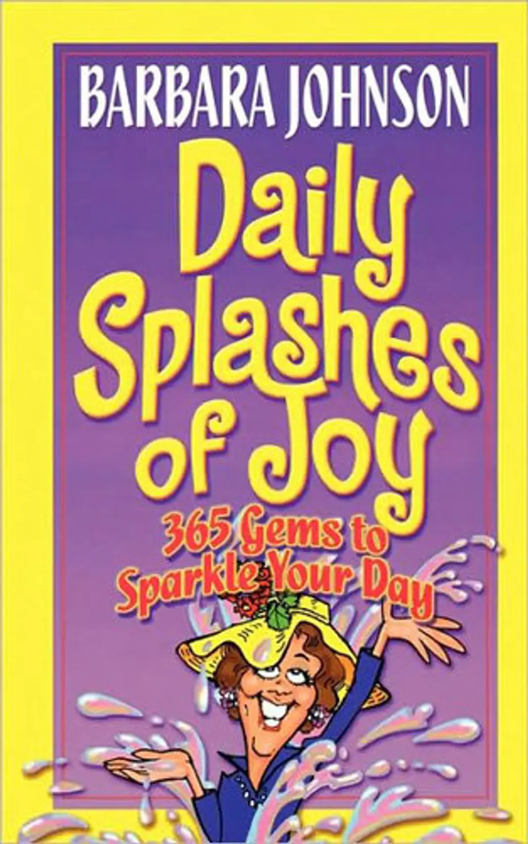 “Daily Splashes of Joy” by Barbara Johnson