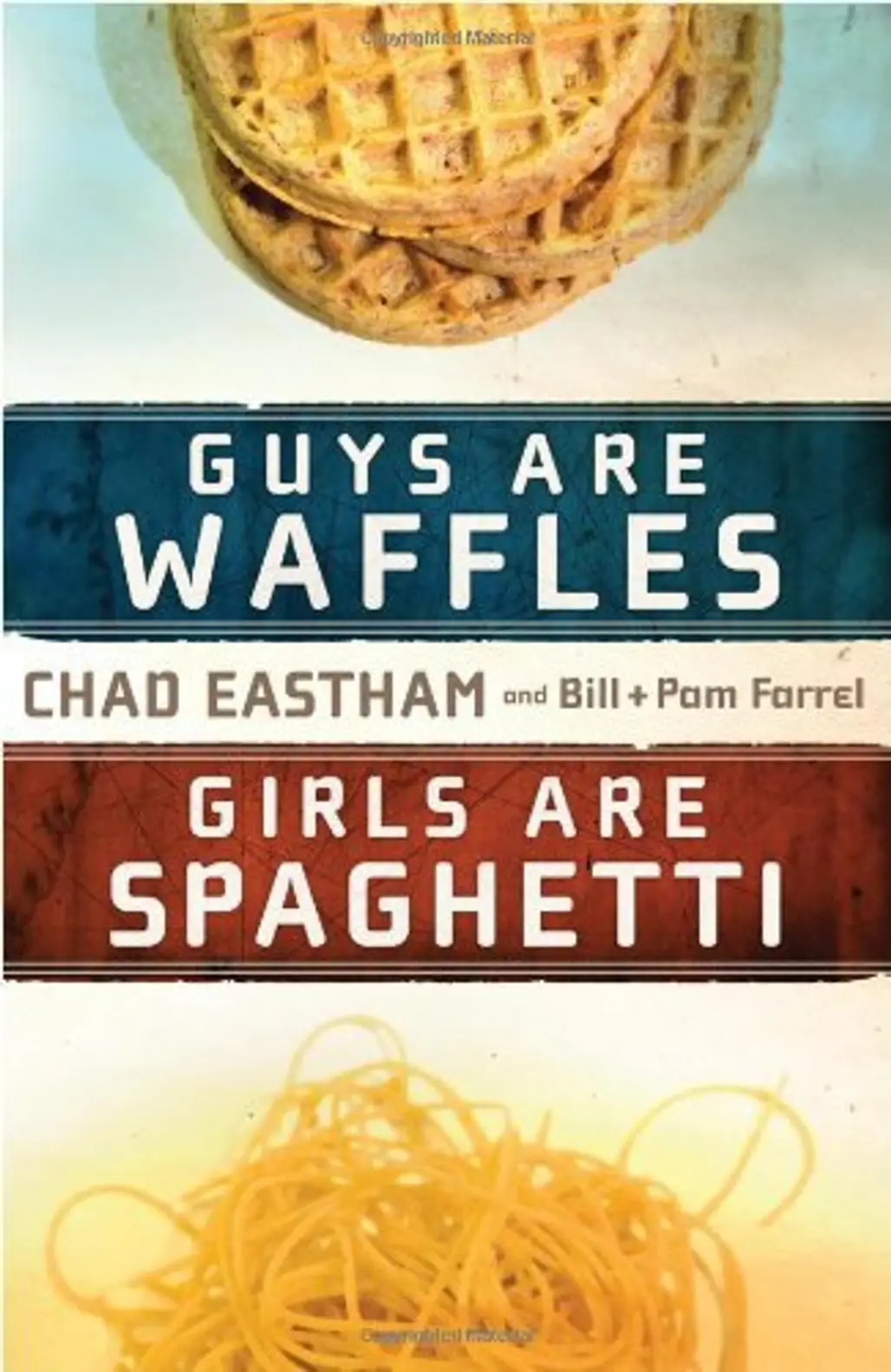 Guys Are like Waffles Girls Are like Spaghetti