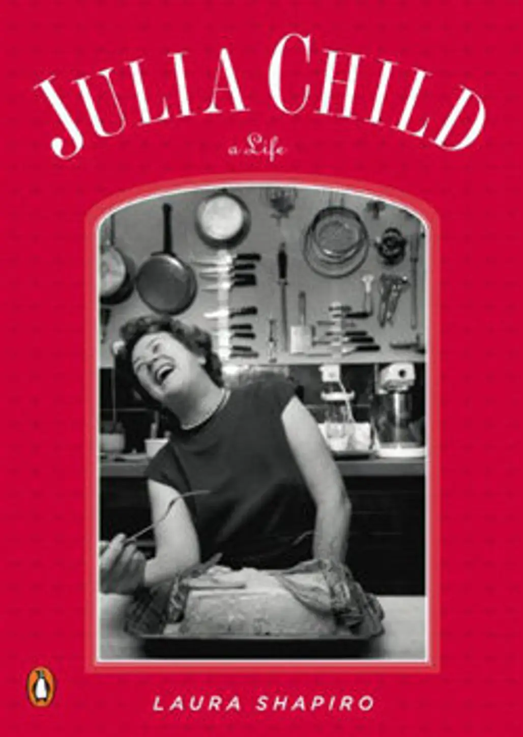 Julia Child: a Life by Laura Shapiro