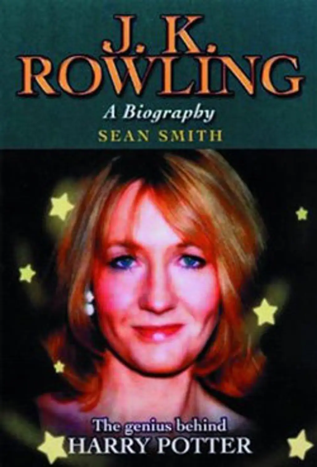 J.K. Rowling: a Biography by Sean Smith